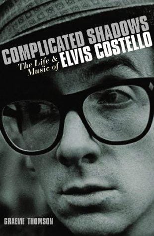 Complicated shadows: the life and music of Elvis Costello