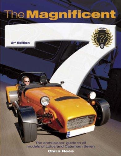 The Magnificent 7 (2nd Edition): The enthusiasts' guide to all models of Lotus and Caterham Seven