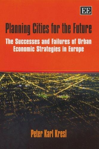 Planning Cities for the Future: The Successes And Failures of Urban Economic Strategies in Europe.