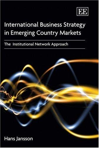 International Business Strategy in Emerging Country Markets: The Institutional Network Approach