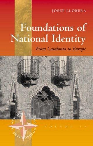 Foundations of National Identity: From Catalonia To Europe (New Directions in Anthropology)