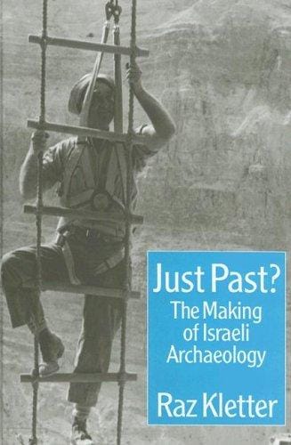 Just past?: the making of Israeli archaeology