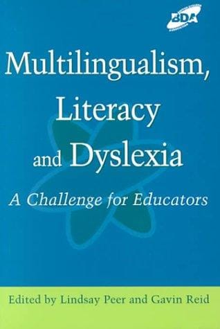 Multilingualism, Literacy and Dyslexia: A Challenge for Educators