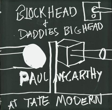 Blockhead & daddies bighead: Paul McCarthy at Tate Modern