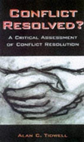 Conflict Resolved?: A Critical Assessment of Conflict Resolution