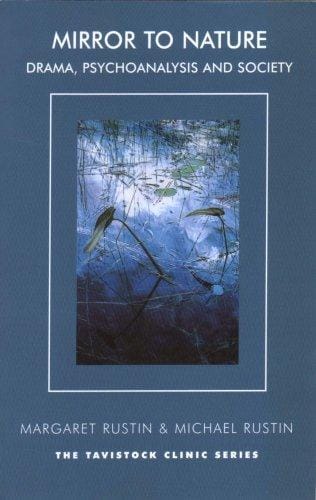 Mirror to Nature: Drama, Psychoanalysis and Society (Tavistock Clinic)