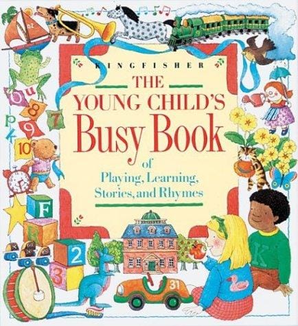 The young child's busy book of playing, learning, stories, and rhymes
