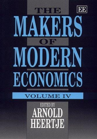 The Makers of Modern Economics (Elgar Monographs)