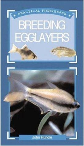 Breeding Egglayers (Practical Fishkeeper's Guide)