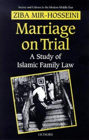 Marriage On Trial: A Study of Islamic Family Law (Society and Culture in the Modern Middle East)