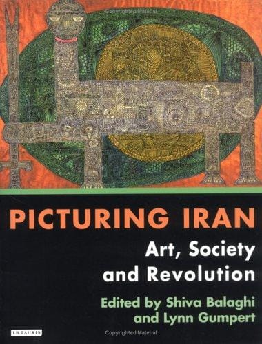 Picturing Iran: Art, Society and Revolution