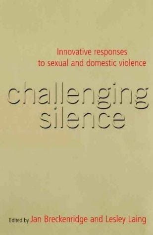 Challenging silence: innovative responses to sexual and domestic violence