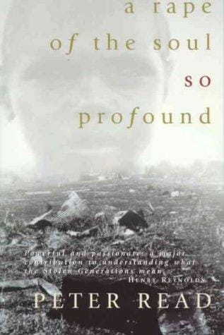 A rape of the soul so profound: the return of the stolen generations