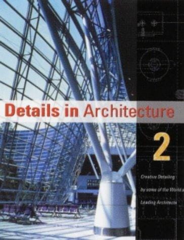 Details in Architecture Vol II: Creative Detailing (Details in Architure)
