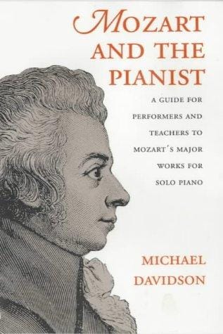 Mozart and the Pianist: A Guide for Performers and Teachers to Mozart's Major Works for Solo Piano