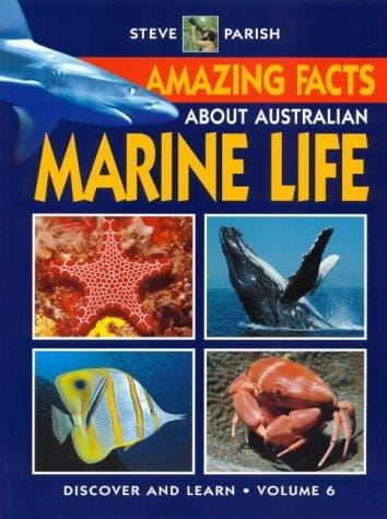 Amazing Facts About Australian Marine Life (Steve Parish Discover and Learn About Australia)