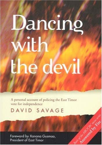 Dancing with the devil: a personal account of policing the East Timor vote for independence