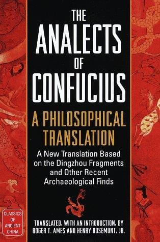 The Analects of Confucius: A Philosophical Translation (Classics of Ancient China)