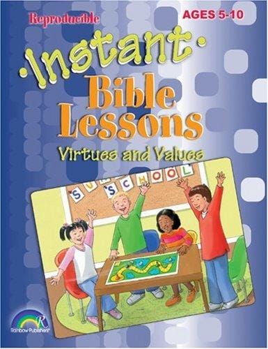 INSTANT BIBLE LESSONS--VIRTUES AND VALUES (Instant Bible Lessons)