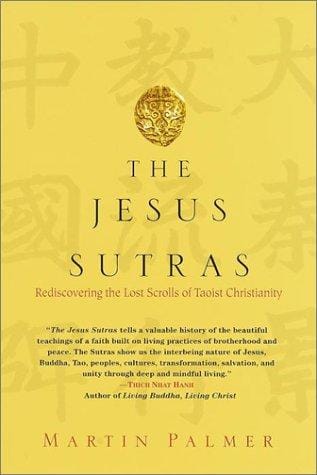 The Jesus Sutras: Rediscovering the Lost Scrolls of Taoist Christianity