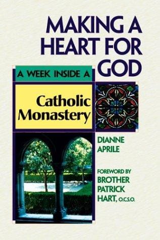 Making a Heart for God: A Week Inside a Catholic Monastery (Week Inside)