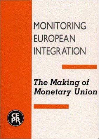 The Making of Monetary Union: Monitoring European Integration 2 (Monitoring European Integration)