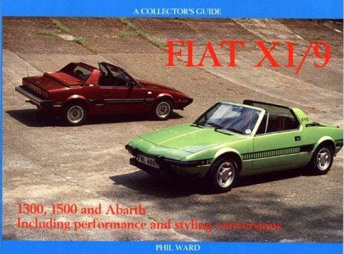 Fiat X1/9: 1300, 1500 and Abarth Including Performance and Styling Conversions (Collectors Guide)