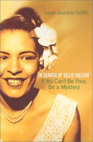 If You Can't Be Free, Be a Mystery: In Search of Billie Holiday