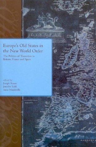 Europe's Old States and the New World Order: The Politics of Transition in Britain, France and Spain