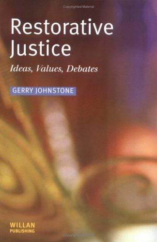 Restorative Justice: Ideas, Practices, Debates