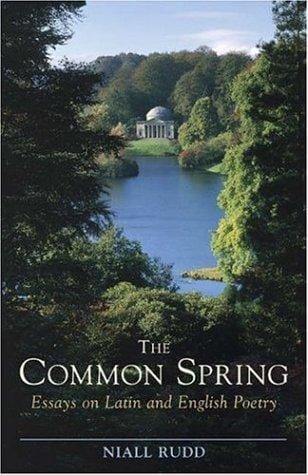 The Common Spring: Essays on Latin And English Poetry