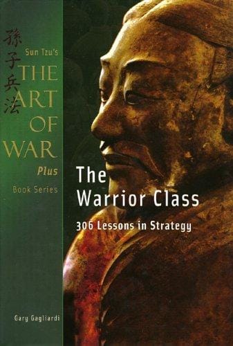 The Warrior Class: Sun Tzu's The Art of War (Art of War Plus)