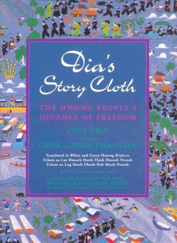 Dia's story cloth =: Diav daim paj ntaub dab neeg = Dlav dlaim paaj ntaub lug nruag