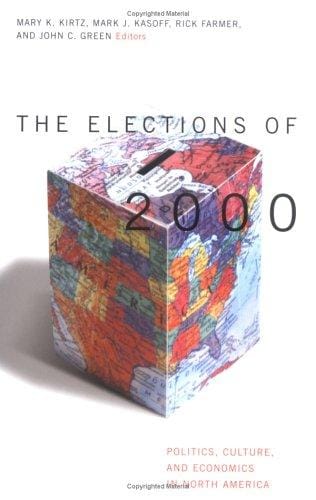 The Elections of 2000: Politics, Culture, and Economics in North America (Law, Politics, and Society)