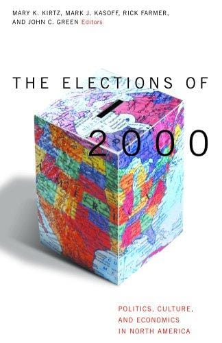 The elections of 2000: politics, culture, and economics in North America