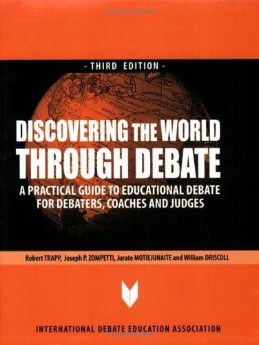 Discovering the world through debate: a practical guide to educational debate for debaters, coaches and judges