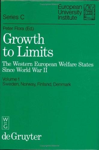 Growth to Limits: The Western European Welfare States Since World War II: Sweden, Norway, Finland, Denmark (Growth to Limits)