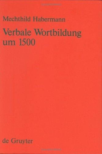 Wortbildung Des Nurnberger Fruhneuhochdeutsch (Wortbildung des Nurnberger Fruhneuhochdeutsch)