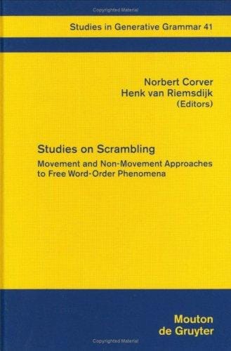 Studies on Scrambling: Movement and Non-Movement Approaches to Free Word-Order Phenomena (Studies in Generative Grammar)