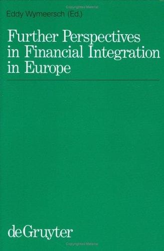 Further Perspectives in Financial Integration in Europe: Reports Presented at the Brussels Meeting of the International Faculty for Corporate Market