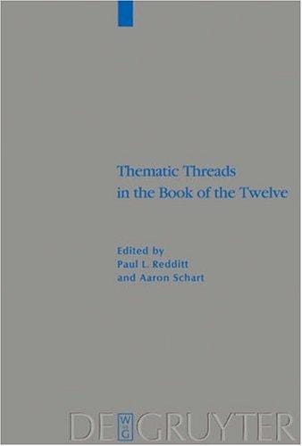 Thematic Threads in the Book of the Twelve (Beiheft Zur Zeitschrift Fur Die Alttestamentliche Wissenschaft)