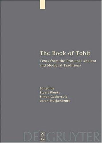 The Book of Tobit: texts from the principal ancient and medieval traditions : with synopsis, concordances, and annotated texts in Aramaic, Hebrew, Greek, Latin, and Syriac