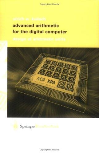 Advanced arithmetic for the digital computer: design of arithmetic units