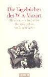 Die Tagebücher des W. A. Mozart.