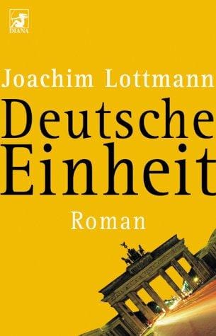 Deutsche Einheit. Ein historischer Roman aus dem Jahr 1995.