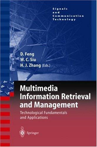 Multimedia Information Retrieval and Management: Technological Fundamentals and Applications (Signals and Communication Technology)
