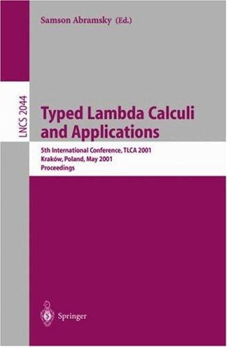Typed Lambda Calculi and Applications: 5th International Conference, TLCA 2001 Krakow, Poland, May 2-5, 2001 Proceedings (Lecture Notes in Computer Science)