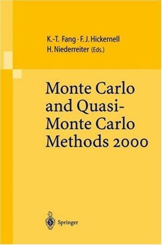 Monte Carlo and quasi-Monte Carlo methods 2000: proceedings of a conference held at Hong Kong Baptist University, Hong Kong SAR, China, November 27-December 1, 2000