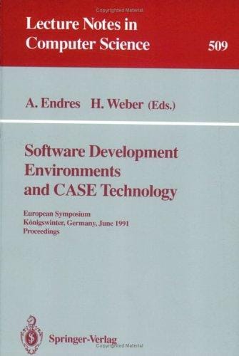 Software development environments and CASE technology: European symposium, Königswinter, June 17-19, 1991 proceedings