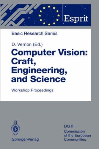 Computer Vision: Craft, Engineering, and Science: Workshop Proceedings, Killarney, Ireland, September 9/10, 1991 (ESPRIT Basic Research Series)